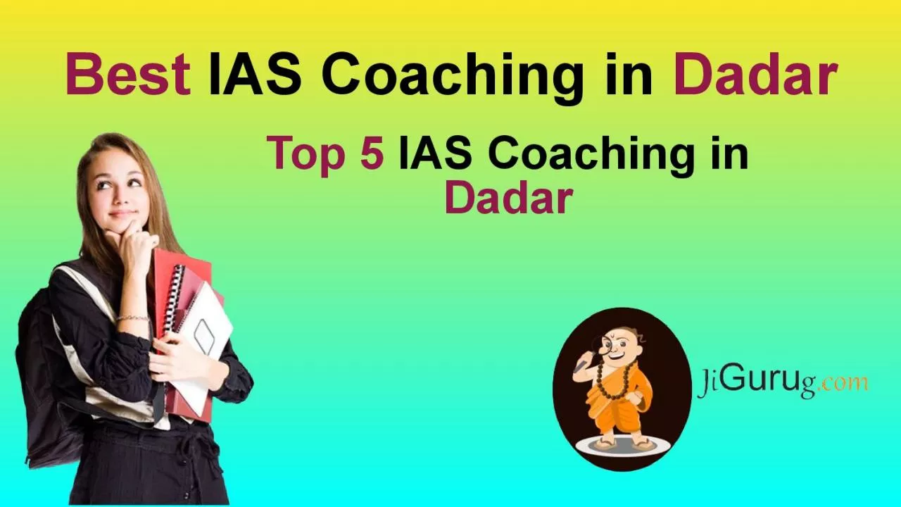 Top IAS Coaching In Dadar