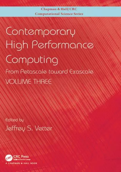 [FREE]-Contemporary High Performance Computing: From Petascale toward Exascale, Volume 3 (Chapman  Hall/CRC Computational Science)
