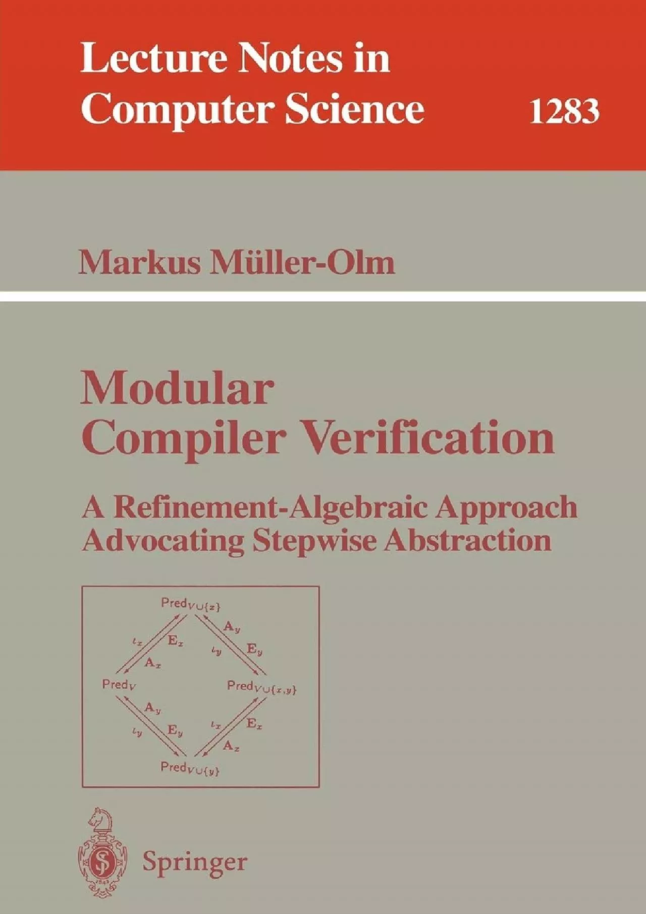 [PDF]-Modular Compiler Verification: A Refinement-Algebraic Approach Advocating Stepwise