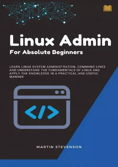 [eBOOK]-Linux: Linux Administration: Linux Admin for Absolute Beginners