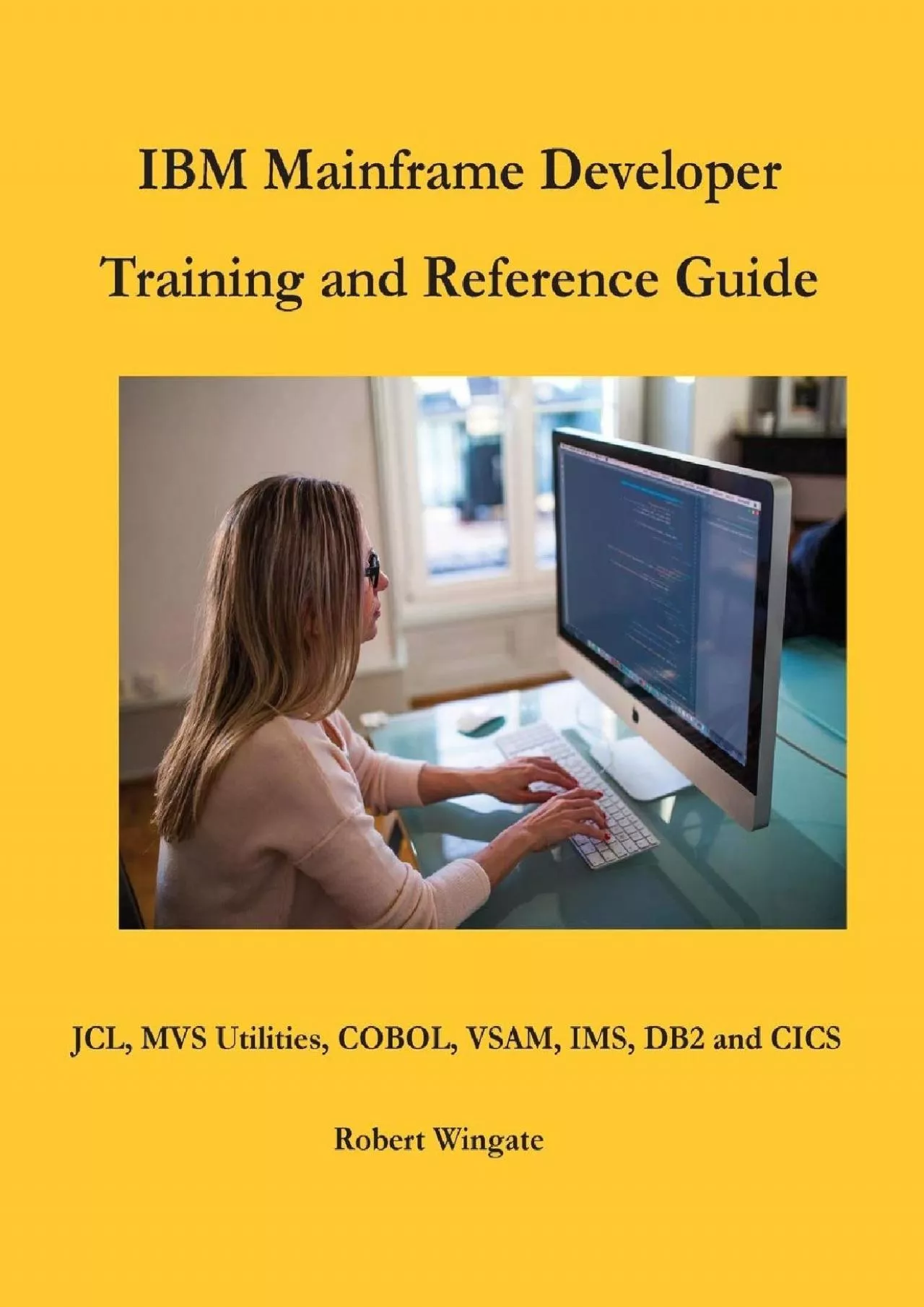 [FREE]-IBM Mainframe Developer Training and Reference Guide