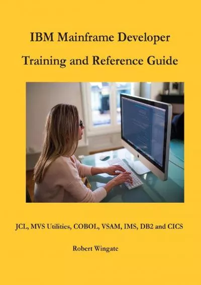 [FREE]-IBM Mainframe Developer Training and Reference Guide