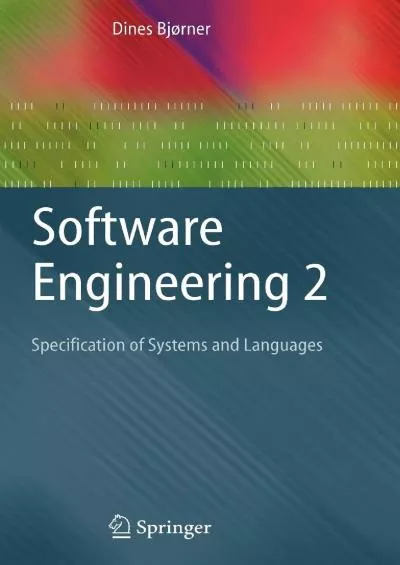 [eBOOK]-Software Engineering 2: Specification of Systems and Languages (Texts in Theoretical