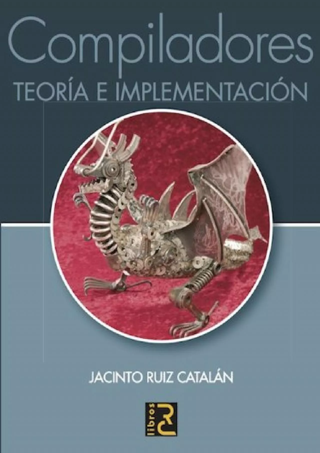 PDF-[READ]-Compiladores. Teoría e implementación (Spanish Edition)