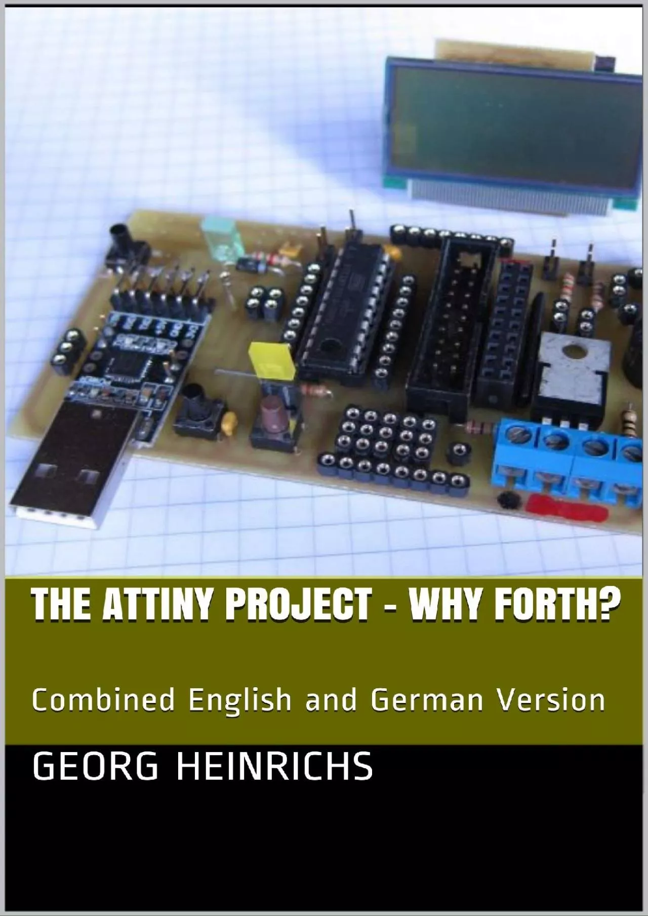 [BEST]-The ATTINY Project - Why Forth?: Combined English and German Version (German Edition)