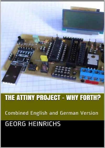[BEST]-The ATTINY Project - Why Forth?: Combined English and German Version (German Edition)