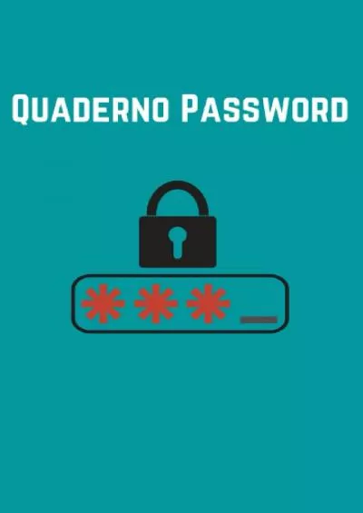 [eBOOK]-Quaderno Password: Ecco il Quaderno per scrivere le tue Password che stavi cercando Piccolo, tascabile e facile per tutti gli smemorati come me… (Italian Edition)