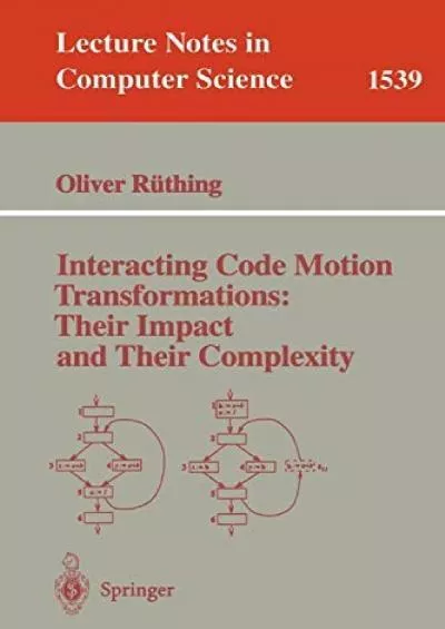 [DOWLOAD]-Interacting Code Motion Transformations: Their Impact and Their Complexity (Lecture Notes in Computer Science)