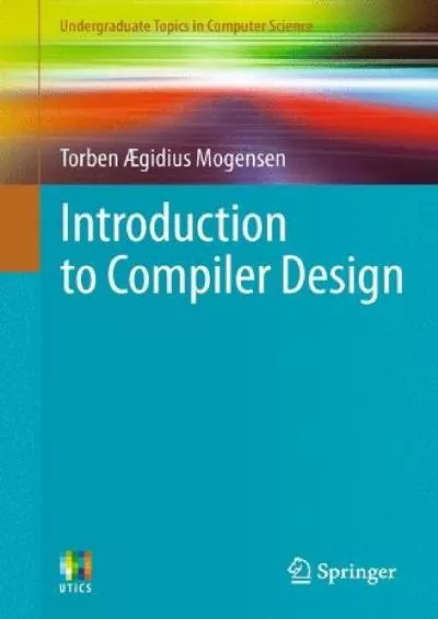 [PDF]-Introduction to Compiler Design (Undergraduate Topics in Computer Science)