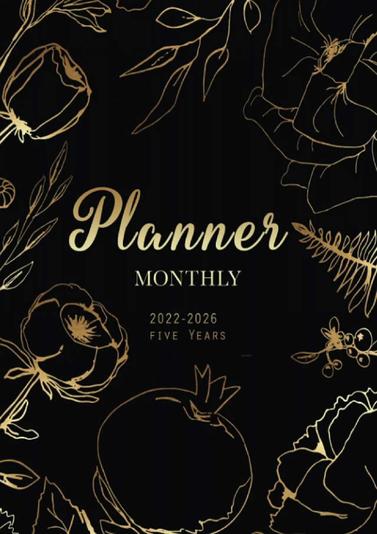 PDF-[READING BOOK]-2022-2026 Monthly Planner 5 Years-Black and Gold Luxury Edition: 60 Months