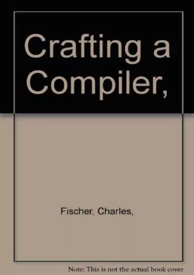 [DOWLOAD]-Crafting a Compiler (Benjamin/Cummings Series in Computer Science)