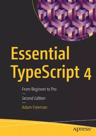 [READ]-Essential TypeScript 4: From Beginner to Pro