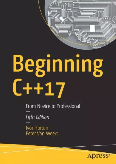 [BEST]-Beginning C++17: From Novice to Professional