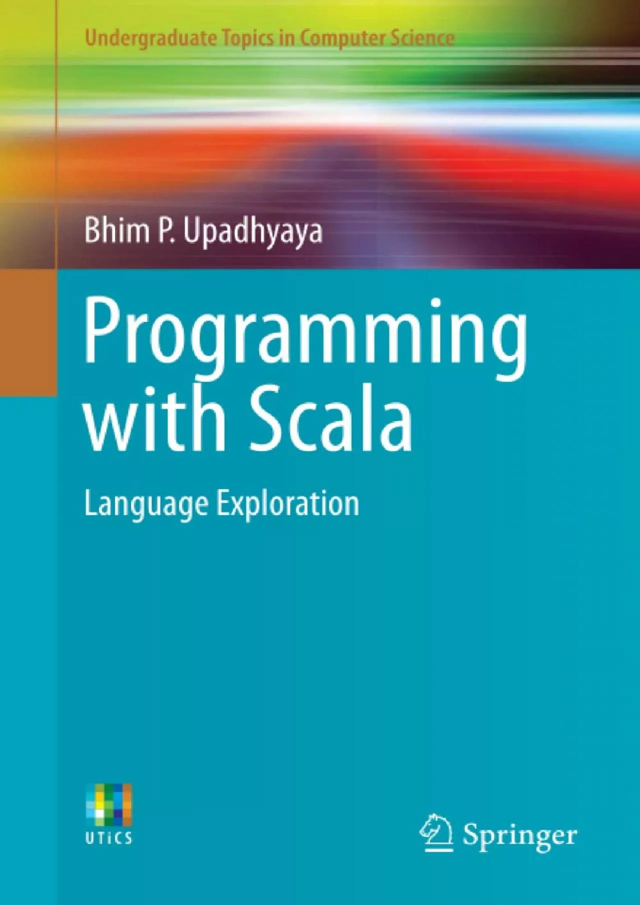 [READ]-Programming with Scala: Language Exploration (Undergraduate Topics in Computer