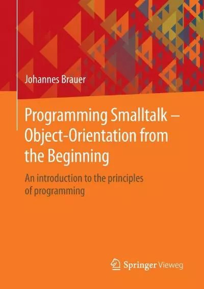 [BEST]-Programming Smalltalk – Object-Orientation from the Beginning: An introduction to the principles of programming