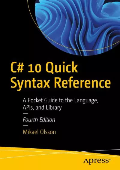 [BEST]-C 10 Quick Syntax Reference: A Pocket Guide to the Language, APIs, and Library