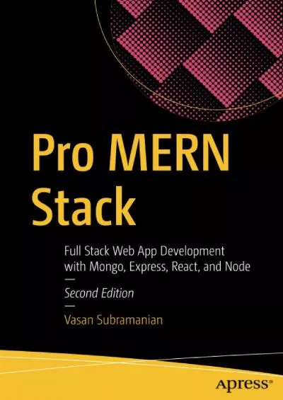 [READ]-Pro MERN Stack: Full Stack Web App Development with Mongo, Express, React, and Node