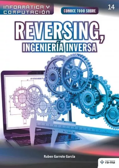 [eBOOK]-Conoce todo sobre Reversing, Ingeniería Inversa (Colecciones ABG - Informática y Computación) (Spanish Edition)