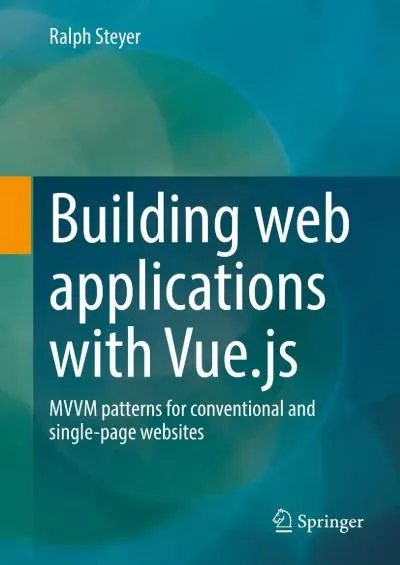 [eBOOK]-Building web applications with Vue.js: MVVM patterns for conventional and single-page websites