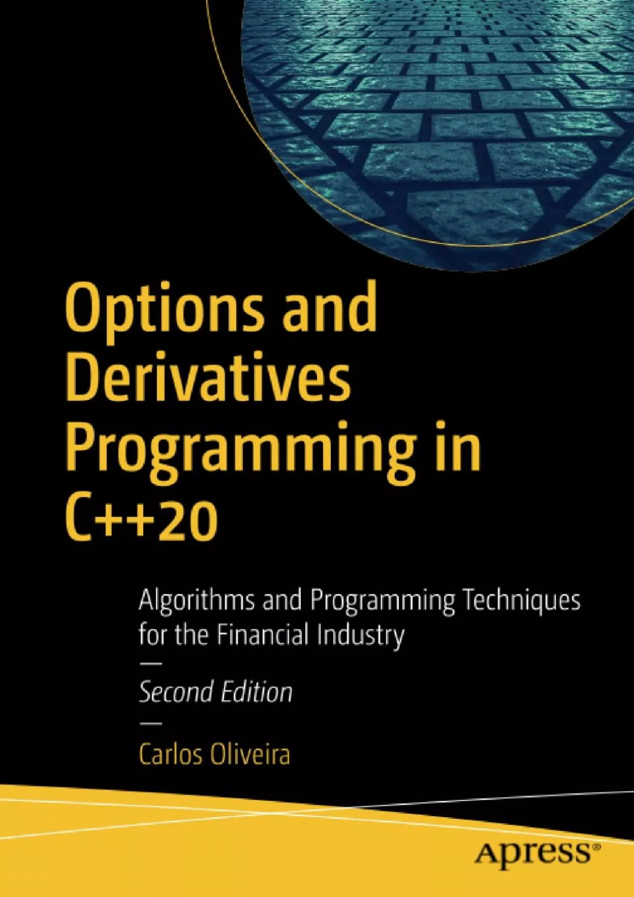 [PDF]-Options and Derivatives Programming in C++20: Algorithms and Programming Techniques