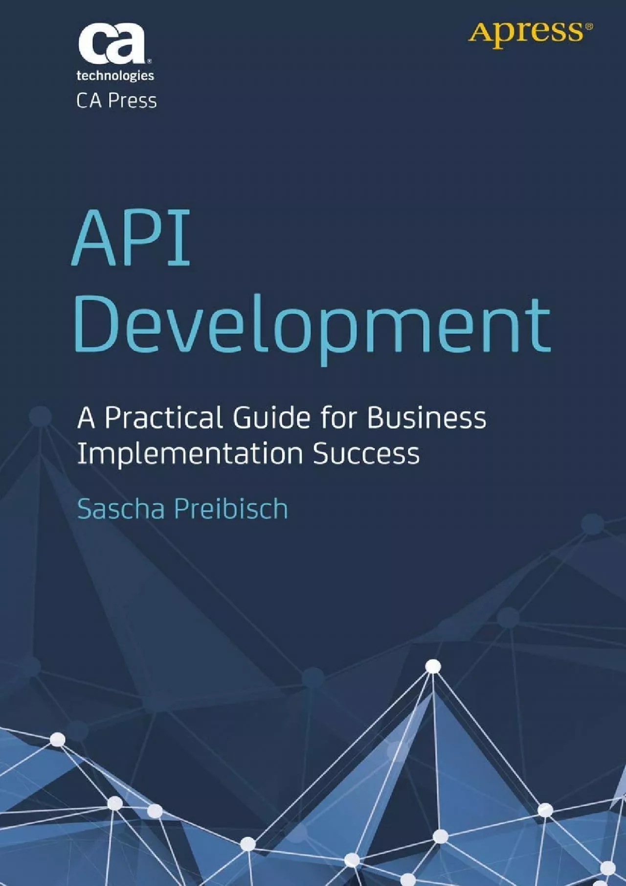 [eBOOK]-API Development: A Practical Guide for Business Implementation Success