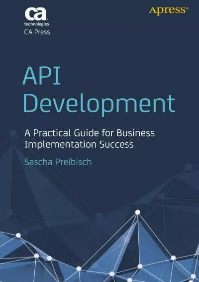 [eBOOK]-API Development: A Practical Guide for Business Implementation Success
