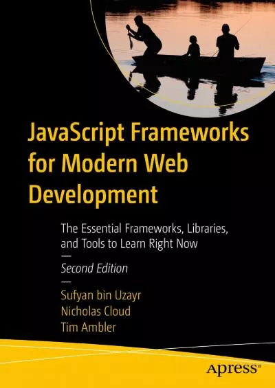 [eBOOK]-JavaScript Frameworks for Modern Web Development: The Essential Frameworks, Libraries, and Tools to Learn Right Now