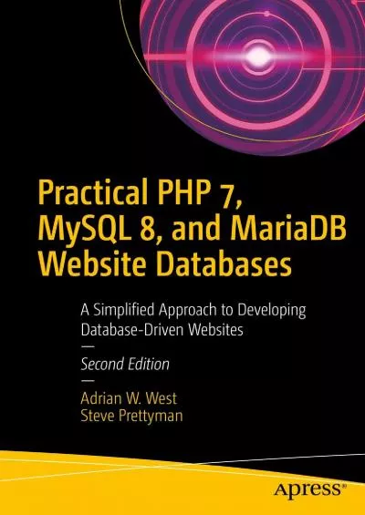 [PDF]-Practical PHP 7, MySQL 8, and MariaDB Website Databases: A Simplified Approach to Developing Database-Driven Websites