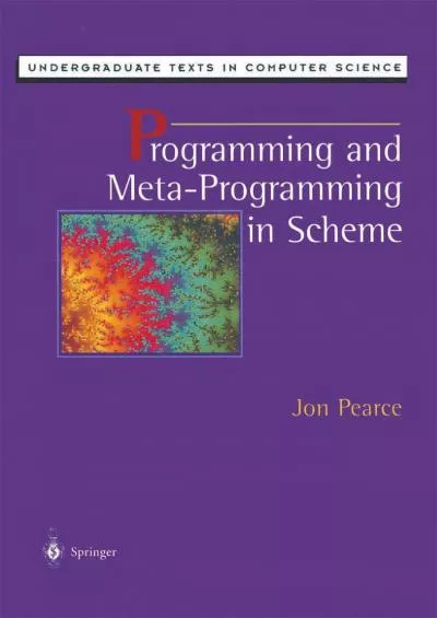 [READ]-Programming and Meta-Programming in Scheme (Undergraduate Texts in Computer Science)
