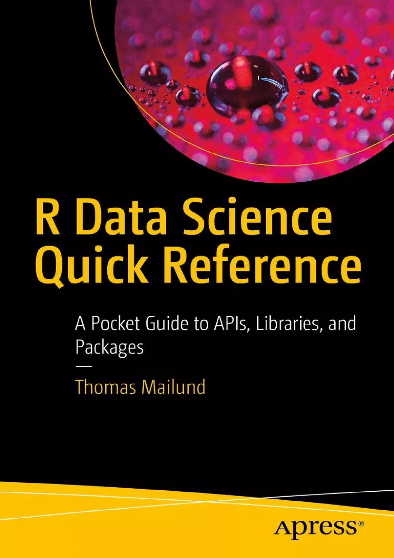 PDF-[DOWLOAD]-R Data Science Quick Reference: A Pocket Guide to APIs, Libraries, and Packages