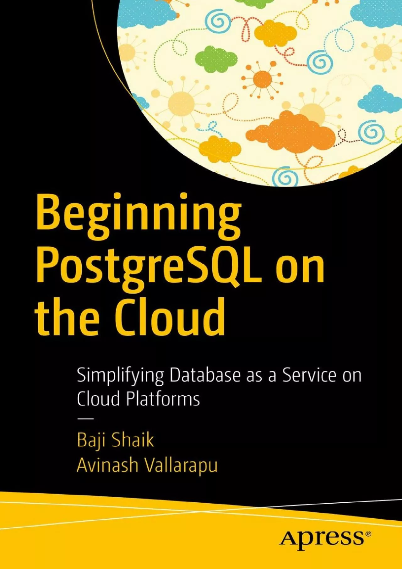 [DOWLOAD]-Beginning PostgreSQL on the Cloud: Simplifying Database as a Service on Cloud