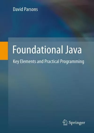 [eBOOK]-Foundational Java: Key Elements and Practical Programming