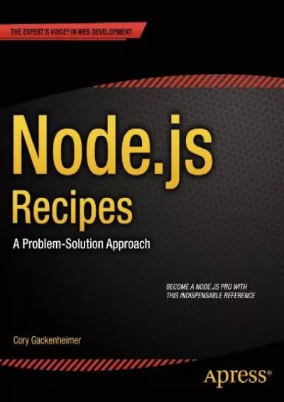 [READING BOOK]-Node.js Recipes: A Problem-Solution Approach (Expert\'s Voice in Web Development)