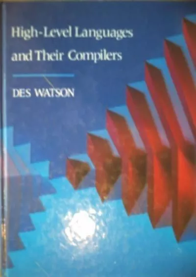 [eBOOK]-High-Level Languages and Their Compilers (International Computer Science Series)