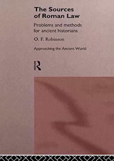 [BEST]-The Sources of Roman Law: Problems and Methods for Ancient Historians (Approaching