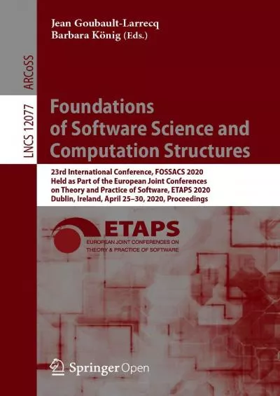 [eBOOK]-Foundations of Software Science and Computation Structures: 23rd International Conference, FOSSACS 2020, Held as Part of the European Joint Conferences ... Notes in Computer Science Book 12077)