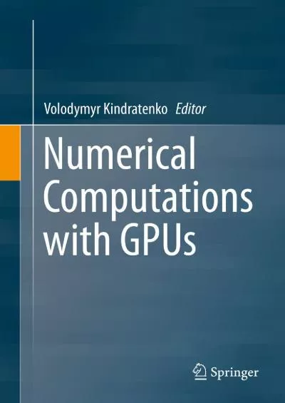 [DOWLOAD]-Numerical Computations with GPUs