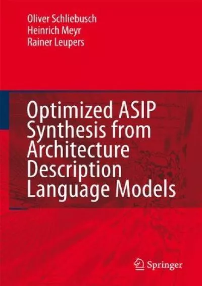 [DOWLOAD]-Optimized ASIP Synthesis from Architecture Description Language Models