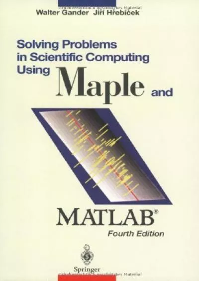 [READ]-Solving Problems in Scientific Computing Using Maple and MATLAB®