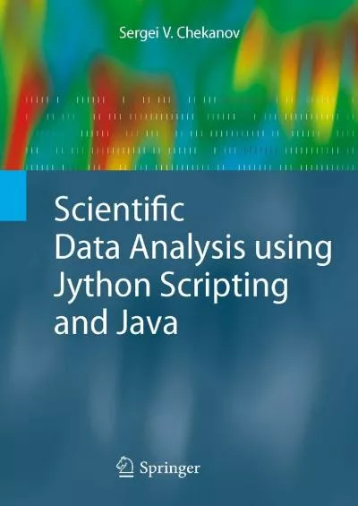 [FREE]-Scientific Data Analysis using Jython Scripting and Java (Advanced Information and Knowledge Processing Book 0)