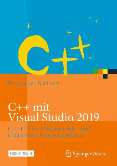 [PDF]-C++ mit Visual Studio 2019: C++17 für Studierende und erfahrene Programmierer (German Edition)