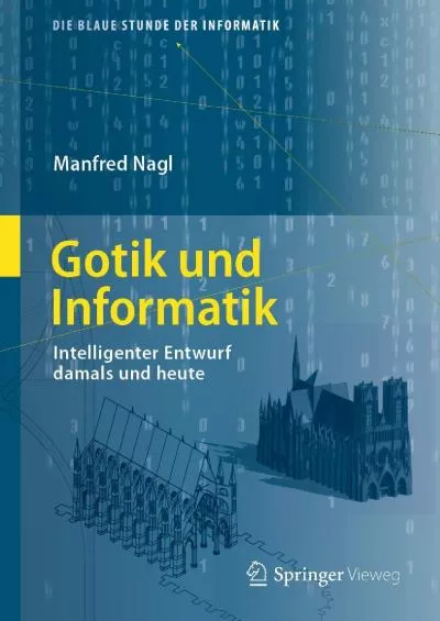 [READ]-Gotik und Informatik: Intelligenter Entwurf damals und heute (Die blaue Stunde der Informatik) (German Edition)