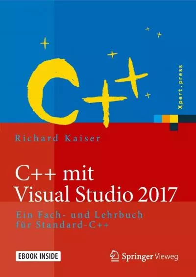 [BEST]-C++ mit Visual Studio 2017: Ein Fach- und Lehrbuch für Standard-C++ (Xpert.press)