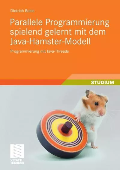 [eBOOK]-Parallele Programmierung spielend gelernt mit dem Java-Hamster-Modell: Programmierung