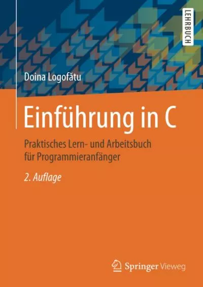 [READ]-Einführung in C: Praktisches Lern- und Arbeitsbuch für Programmieranfänger (German Edition)