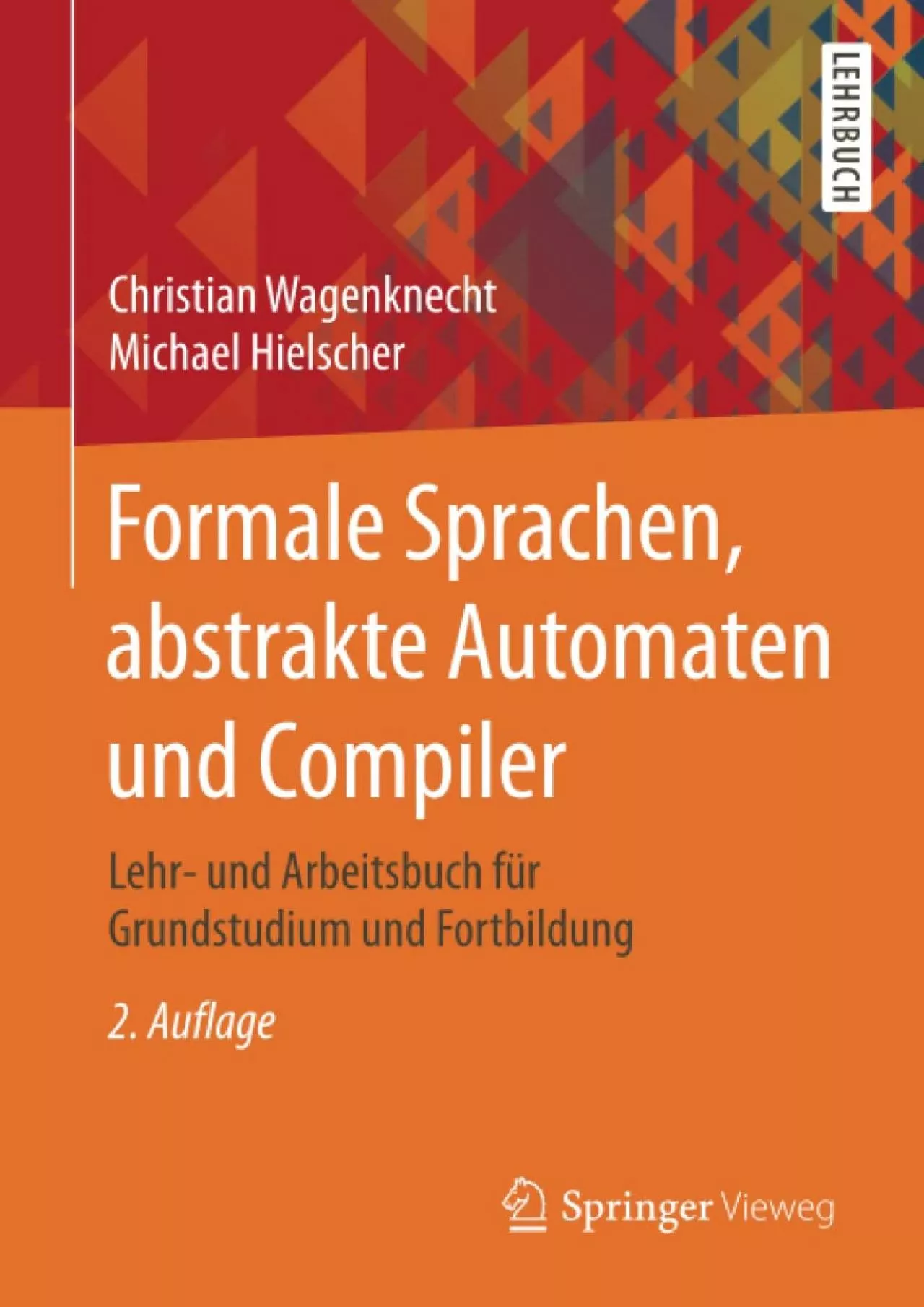 [DOWLOAD]-Formale Sprachen, abstrakte Automaten und Compiler: Lehr- und Arbeitsbuch für