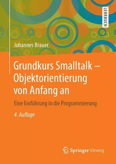 [eBOOK]-Grundkurs Smalltalk - Objektorientierung von Anfang an: Eine Einführung in die Programmierung (German Edition)