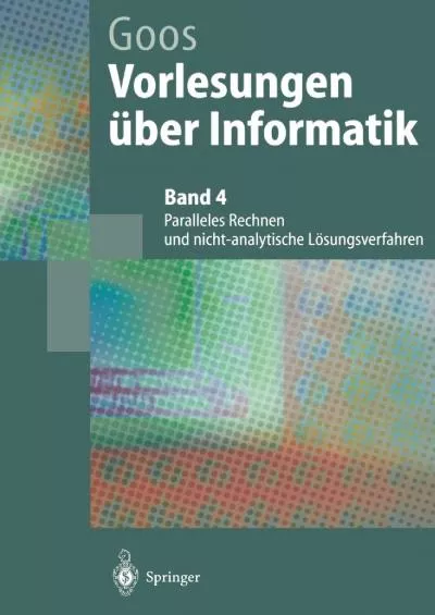 [eBOOK]-Vorlesungen über Informatik: Paralleles Rechnen und nicht-analytische Lösungsverfahren (Springer-Lehrbuch) (German Edition)