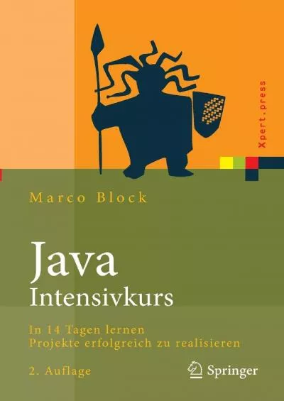 [DOWLOAD]-Java-Intensivkurs: In 14 Tagen lernen Projekte erfolgreich zu realisieren (Xpert.press) (German Edition)