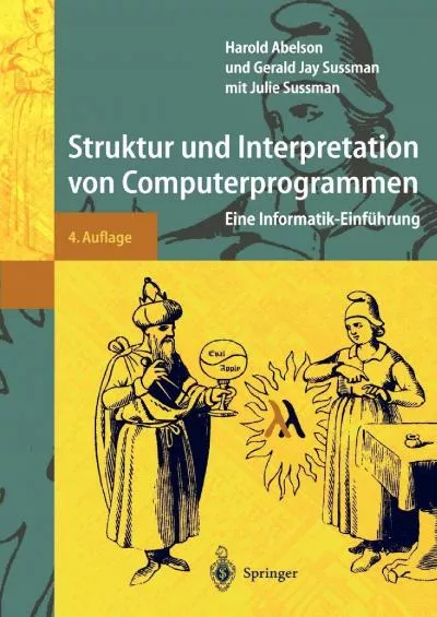 [READ]-Struktur und Interpretation von Computerprogrammen: Eine Informatik-Einführung (Springer-Lehrbuch) (German Edition)